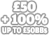 £50 + 100%